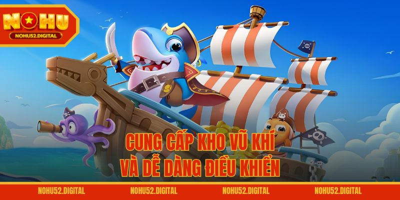 Hệ thống vũ khí tân tiến và dễ dàng điều khiển