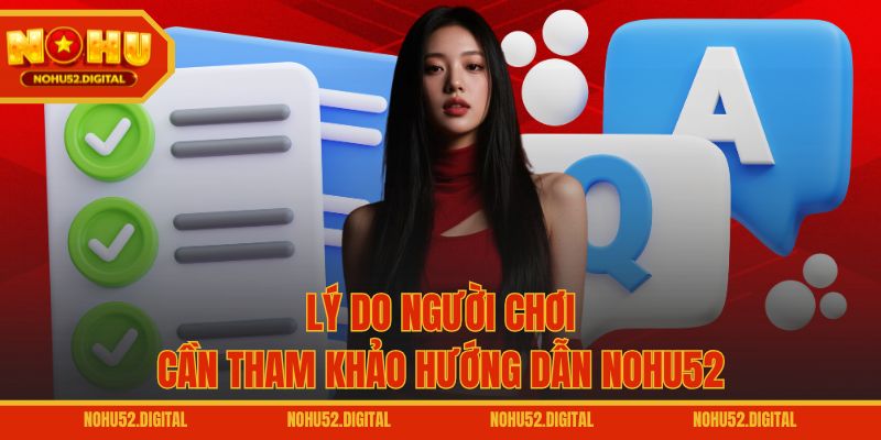 Lý do người chơi cần tham khảo hướng dẫn NOHU52